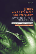 John: An Earth Bible Commentary: Supposing Him to Be the ...