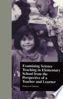 Examining Science Teaching In Elementary School From The Perspective Of A Teacher And Learner