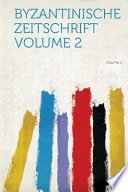 Byzantinische Zeitschrift Volume 2