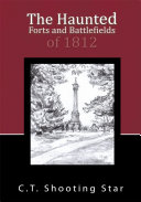 The Haunted Forts and Battlefields of 1812