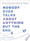 Nobody Ever Talks About Anything But the End Book