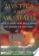 Mystics and Messiahs PDF Book By Philip Jenkins