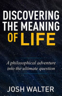 Discovering the Meaning of Life