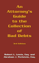 An Attorney's Guide to the Collection of Bad Debts: 3rd Edition