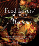 Food Lovers' Guide to® Montana