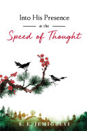 Into His Presence at the Speed Of Thought Pdf/ePub eBook