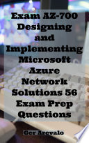 Exam AZ-700 Designing and Implementing Microsoft Azure Network Solutions 56 Exam Prep Questions