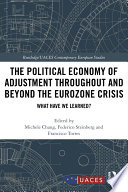 The Political Economy of Adjustment Throughout and Beyond the Eurozone Crisis