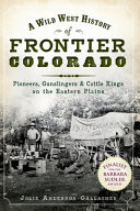 A Wild West History Of Frontier Colorado
