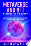 Metaverse and NFT Investing 2022 and Beyond Book