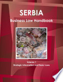 Serbia Business Law Handbook Volume 1 Strategic Information And Basic Laws