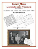 Family Maps of Lincoln County, Wisconsin, Deluxe Edition