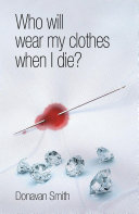 Who will wear my clothes when I die?