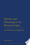 Dreams and Dreaming in the Roman Empire PDF Book By Juliette Harrisson