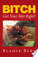 Bitch  Get Your Shit Right  Book PDF