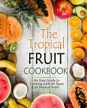 The Tropical Fruit Cookbook