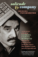 link to Solitude & company : the life of Gabriel Garci?a Ma?rquez told with help from his friends, family, fans, arguers, fellow pranksters, drunks, and a few respectable souls in the TCC library catalog