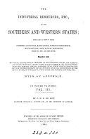 The Industrial Resources, etc., of the Southern and Western States