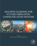 Machine Learning for Future Fiber-Optic Communication Systems Pdf/ePub eBook