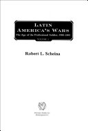 Latin America's Wars Volume II: The Age of the Professional Soldier, 1900-2001