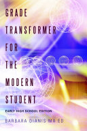 Grade Transformer for the Modern Student: Early High School Edition