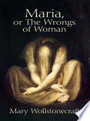 Maria  or The Wrongs of Woman