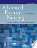 Advanced Practice Nursing  Essential Knowledge for the Profession Book