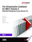 The Virtualization Cookbook for IBM Z Volume 2  Red Hat Enterprise Linux 8 2