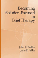 Becoming Solution Focused In Brief Therapy