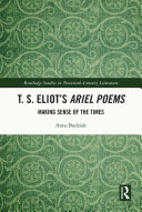 T. S. Eliot’s Ariel Poems