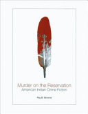 Murder on the Reservation: American Indian Crime Fiction