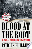 Blood at the Root  A Racial Cleansing in America