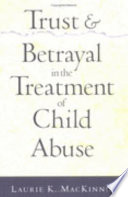 Trust and Betrayal in the Treatment of Child Abuse Book