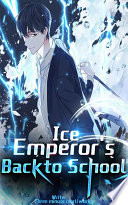 Ice Emperor's Back to School（Next Book） PDF Book By Three minutes Heat