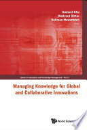 Managing Knowledge for Global and Collaborative Innovations Book