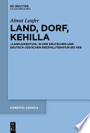 Land, Dorf, Kehilla : "Landjudentum" in der deutschen und deutsch-jüdischen Erzählliteratur bis 1918 /