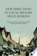 New Directions in Local History Since Hoskins