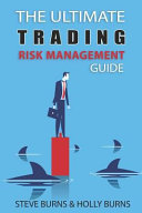 The Ultimate Trading Risk Management Guide Book