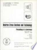Neutron Cross Sections and Technology