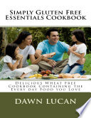 Simply Gluten Free Essentials Cookbook Book
