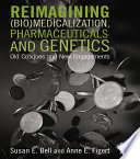 Reimagining  Bio Medicalization  Pharmaceuticals and Genetics