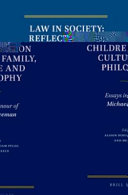 Law in society [electronic resource] : reflections on children, family, culture and philosophy : essays in honour of Michael Freeman