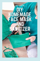 DIY Homemade Face Mask and Sanitizer