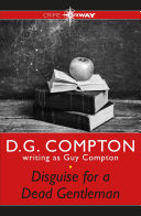 Disguise for a Dead Gentleman Book Guy Compton,D G Compton