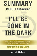 Summary: Michelle McNamara's I'll Be Gone in the Dark: One Woman's Obsessive Search for the Golden State Killer