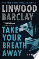 Take Your Breath Away PDF Book By Linwood Barclay
