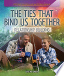 The Ties that Bind Us Together  Relationship Building
