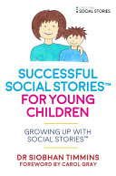 Successful Social StoriesTM for Young Children with Autism