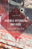 Juvenile Offenders and Guns