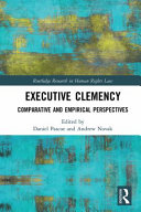 Executive clemency : comparative and empirical perspectives /